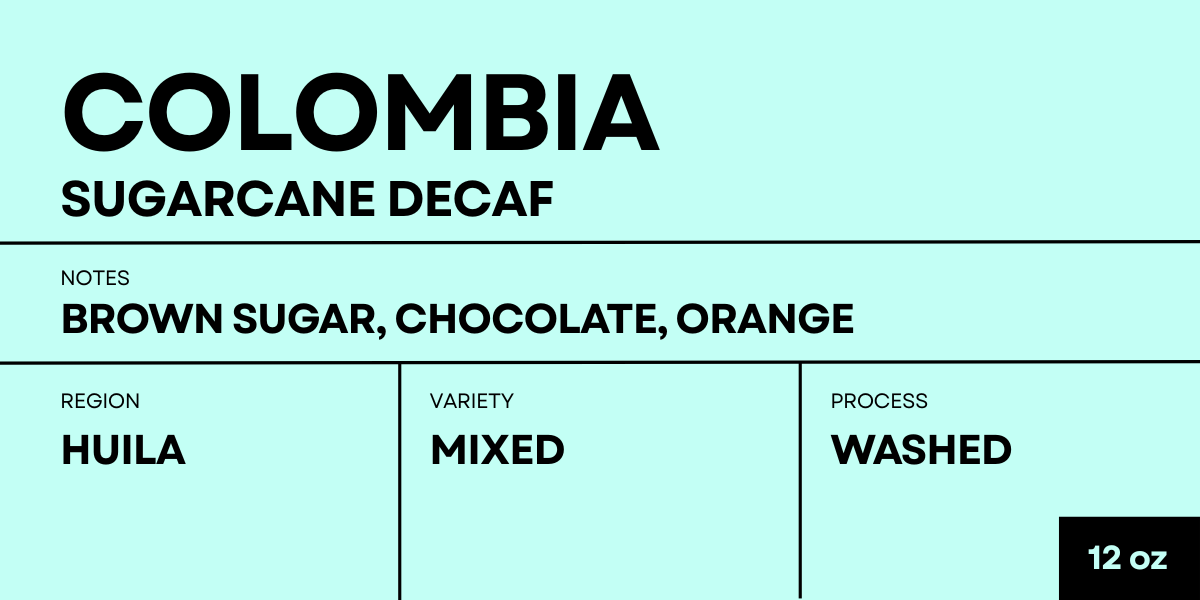 360F Brand: 12oz Bag:Colombia Decaf Sugarcane