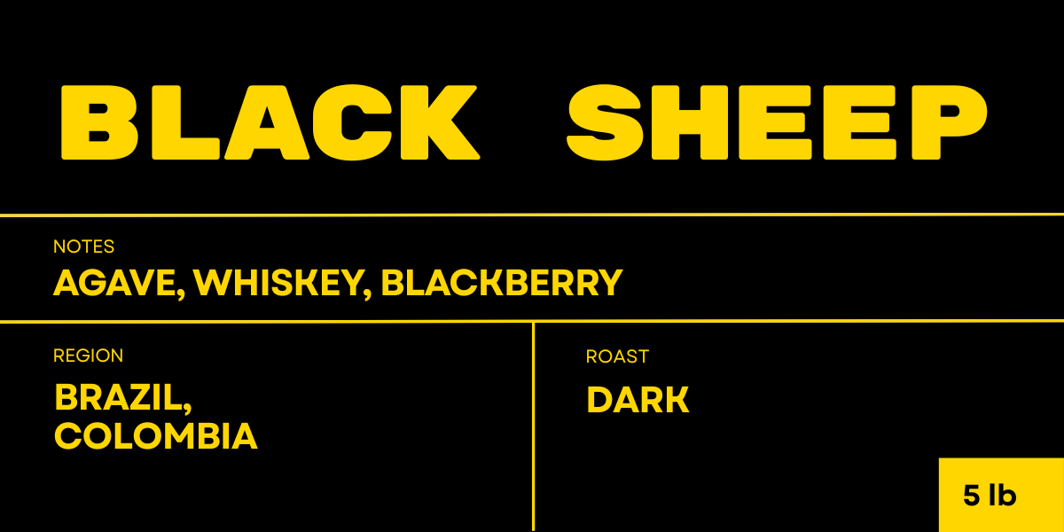 360F Brand: 5lb Bag: Black Sheep Dark Roast